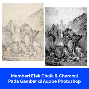 Memberi Efek Chalk & Charcoal Pada Gambar di Adobe Photoshop