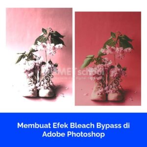 Membuat Efek Bleach Bypass di Adobe Photoshop