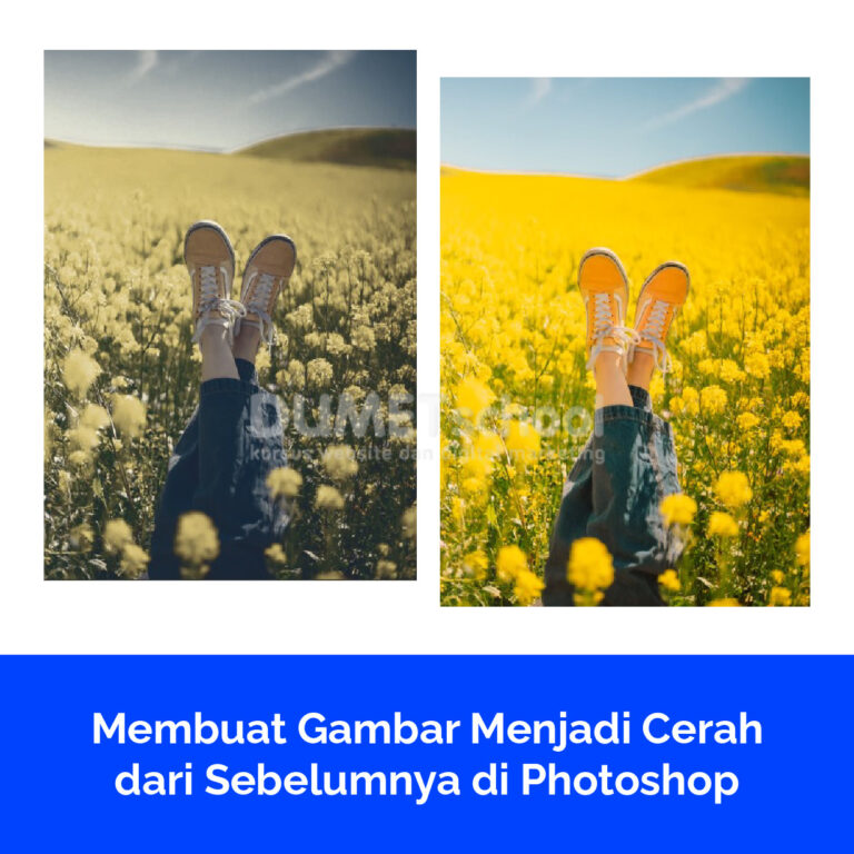 Membuat Gambar Menjadi Cerah dari Sebelumnya di Photoshop