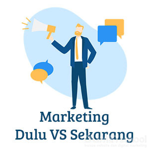 marketing dulu vs sekarang
