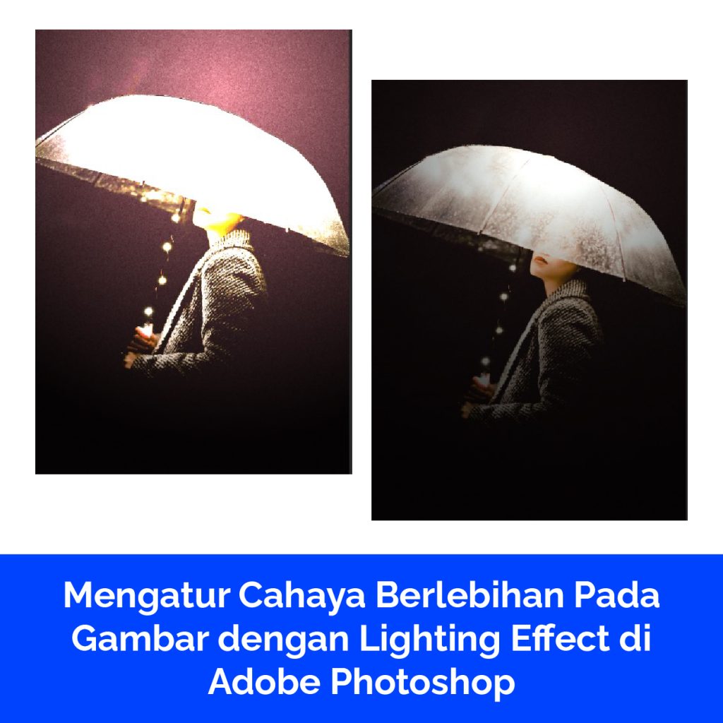 Mengatur Cahaya Berlebihan Pada Gambar dengan Lighting Effect di Adobe Photoshop