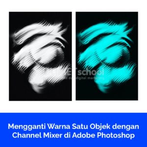 Mengganti Warna Satu Objek dengan Channel Mixer di Adobe Photoshop