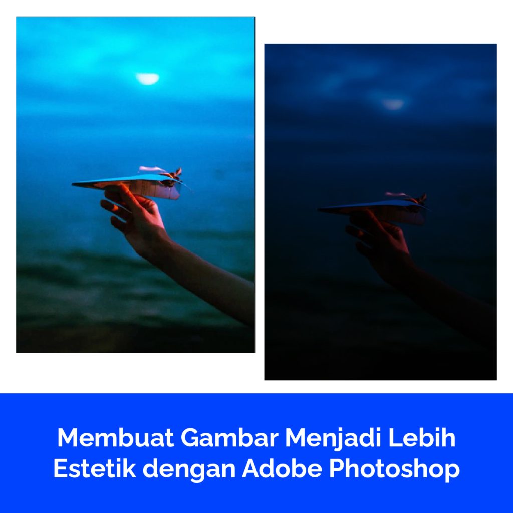 Membuat Gambar Menjadi Lebih Estetik dengan Adobe Photoshop