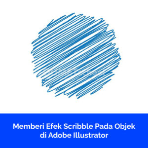 Memberi Efek Scribble Pada Objek di Adobe Illustrator