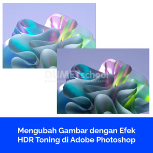 Mengubah Gambar dengan Efek HDR Toning di Adobe Photoshop