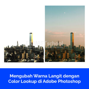 Mengubah Warna Langit dengan Color Lookup di Adobe Photoshop