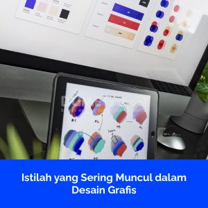 Istilah yang Sering Muncul dalam Desain Grafis