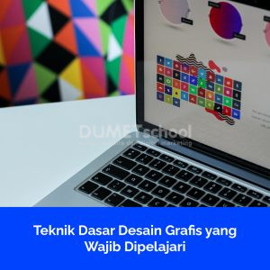 Teknik Dasar Desain Grafis yang Wajib Dipelajari