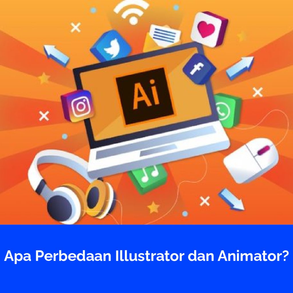 Apa Perbedaan Illustrator dan Animator?