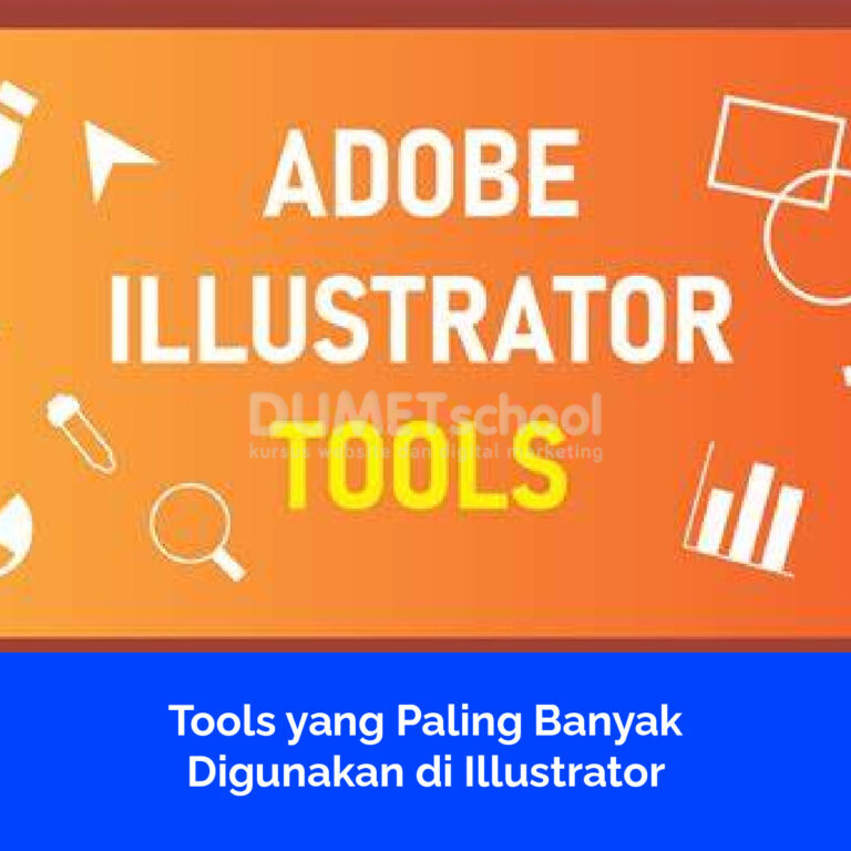 Tools yang Paling Banyak Digunakan di Illustrator
