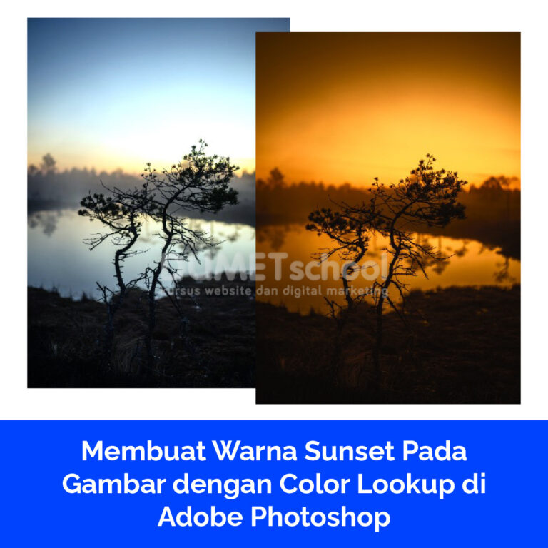 Membuat Warna Sunset Pada Gambar dengan Color Lookup di Adobe Photoshop