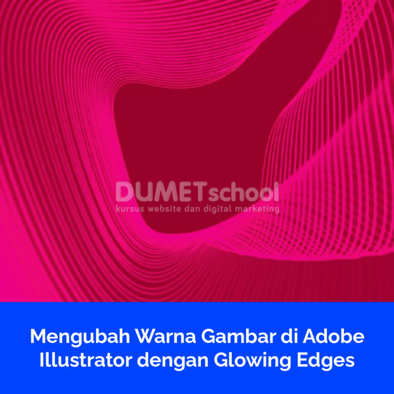 Mengubah Warna Gambar di Adobe Illustrator dengan Glowing Edges