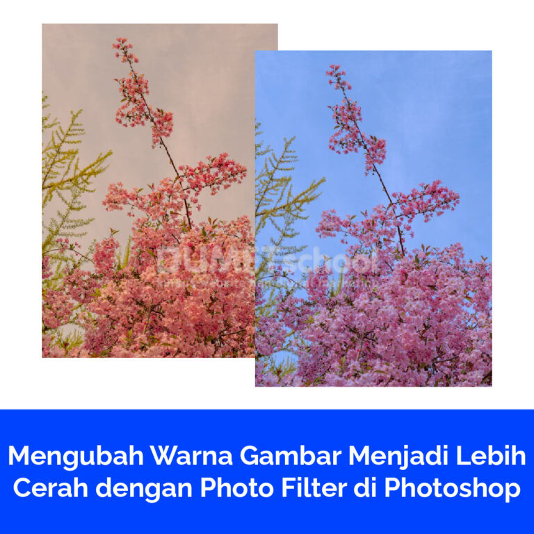 Mengubah Warna Gambar Menjadi Lebih Cerah dengan Photo Filter di Photoshop