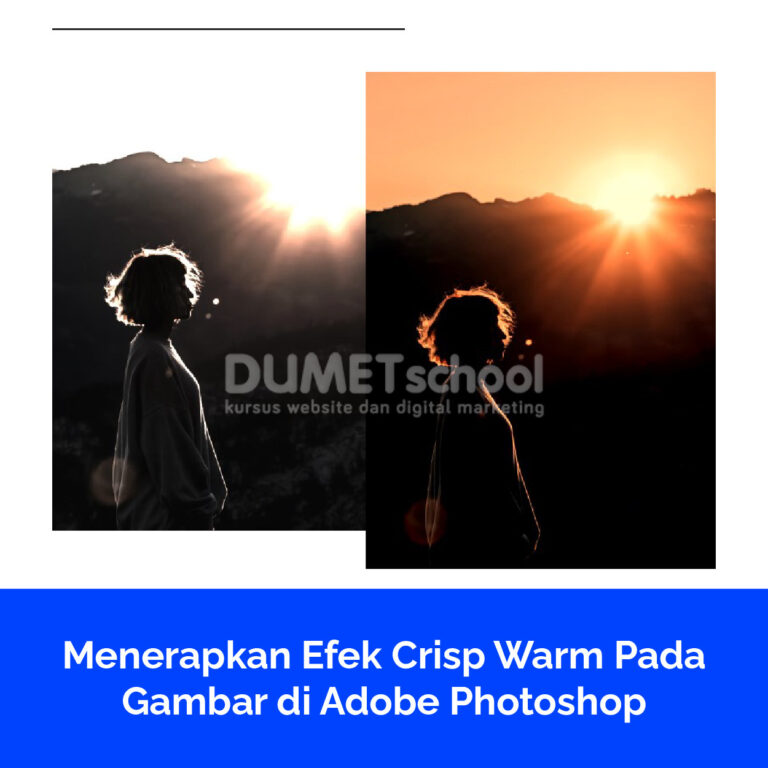 Menerapkan Efek Crisp Warm Pada Gambar di Adobe Photoshop