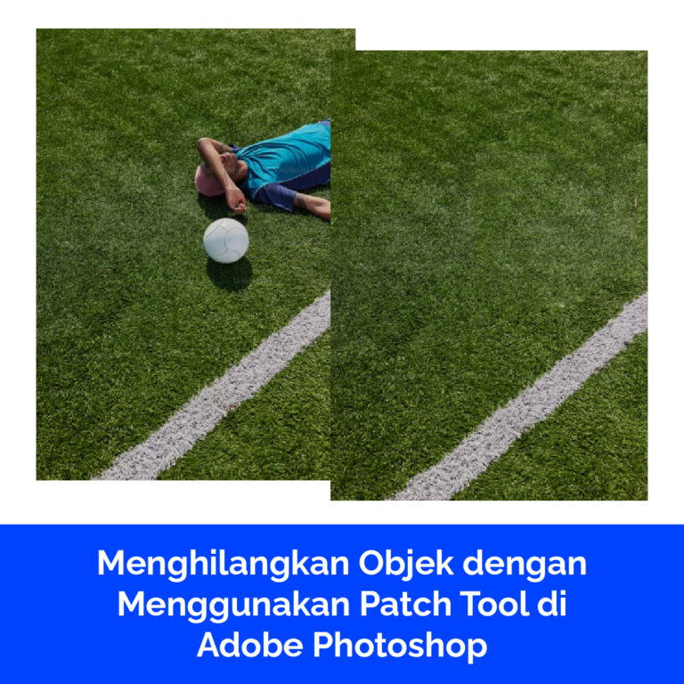 Menghilangkan Objek dengan Menggunakan Patch Tool di Adobe Photoshop