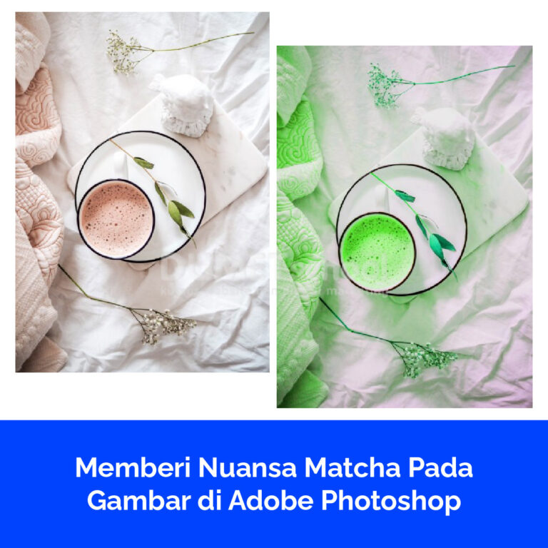 Memberi Nuansa Matcha Pada Gambar di Adobe Photoshop