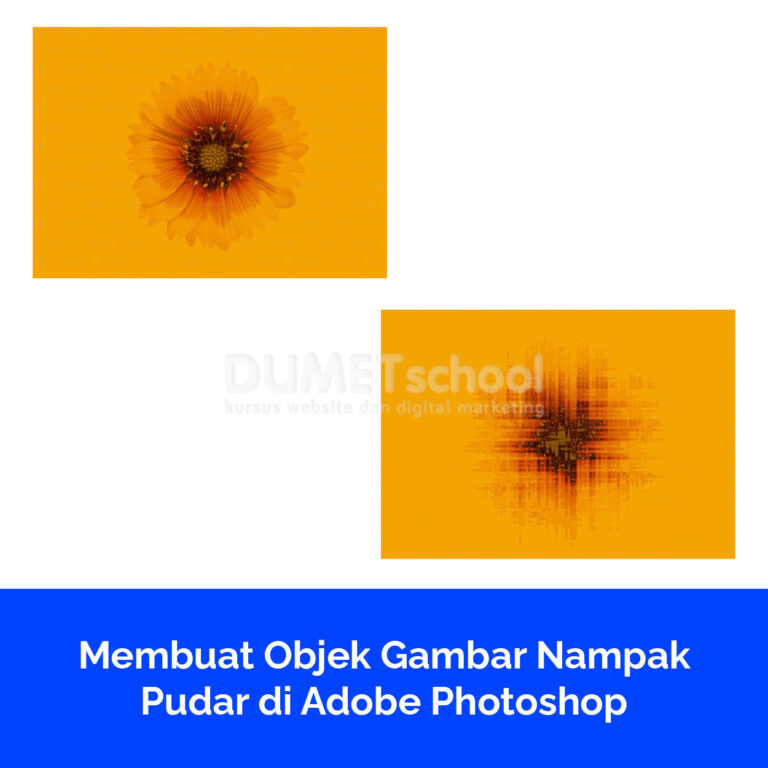 Membuat Objek Gambar Nampak Pudar di Adobe Photoshop
