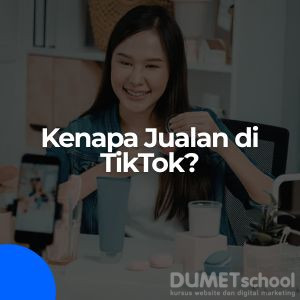kenapa jualan di tiktok