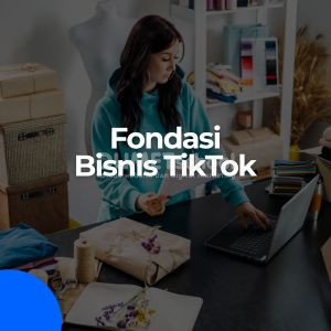 fondasi bisnis tiktok